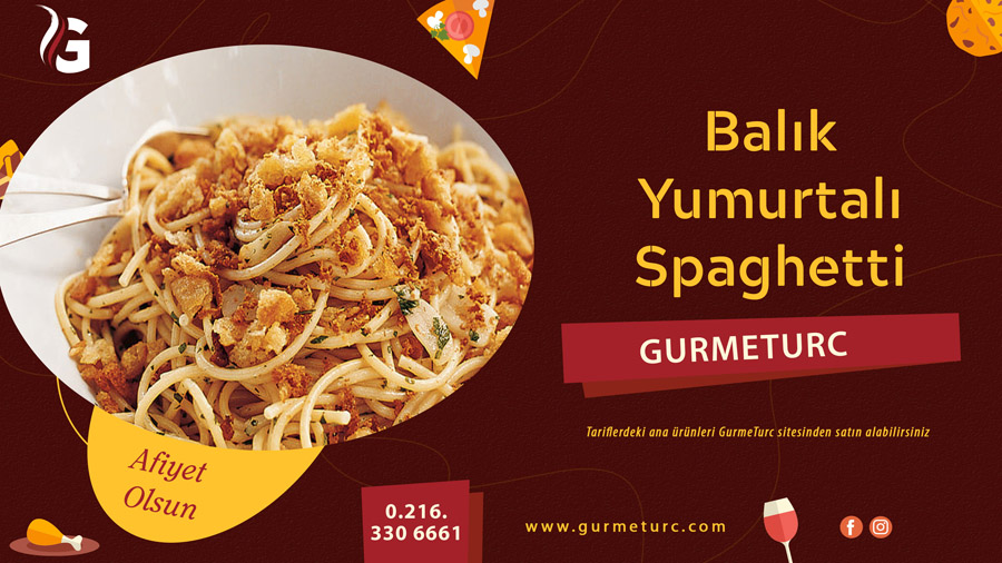 Balık Yumurtalı  Spaghetti 